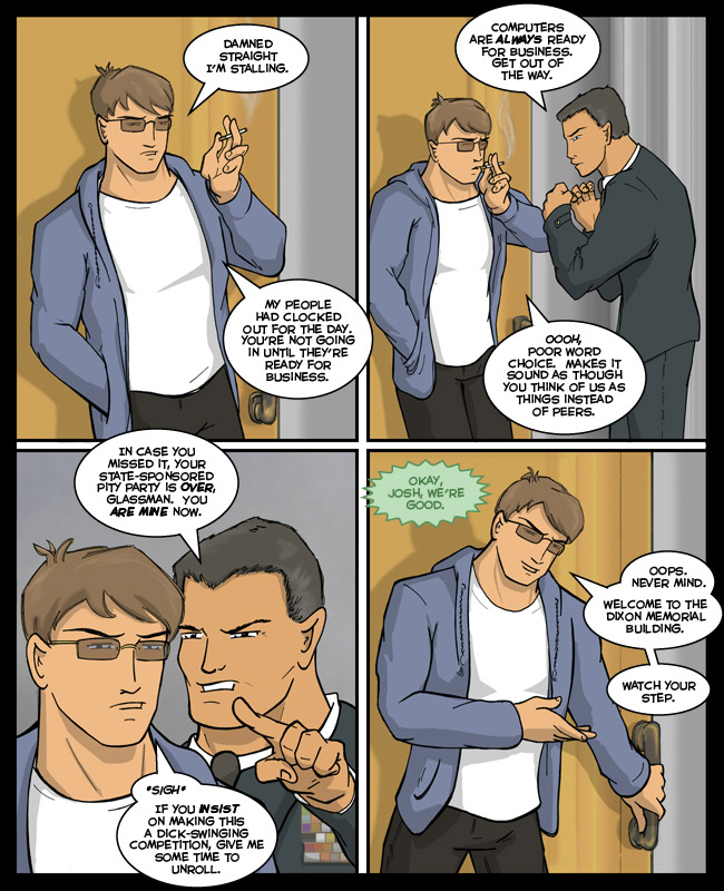 Comic for 06 December 2010: Josh heard about the law prohibiting smoking near federal buildings.  He laughed at it and took its mom out for a nice meal.